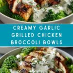 Grilled Chicken Broccoli Bowls with Creamy Garlic Sauce Recipe