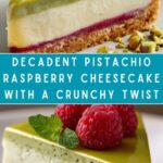 Elegant Pistachio Raspberry Crunch Cheesecake Recipe