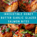 Honey Butter Garlic Glazed Salmon Bites Recipe