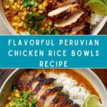 Peruvian Chicken Rice Bowls Recipe